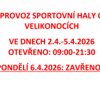 PROVOZ SPORTOVNÍ HALY O VELIKONOCÍCH